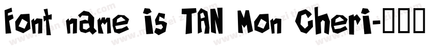Font name is TAN Mon Cheri字体转换